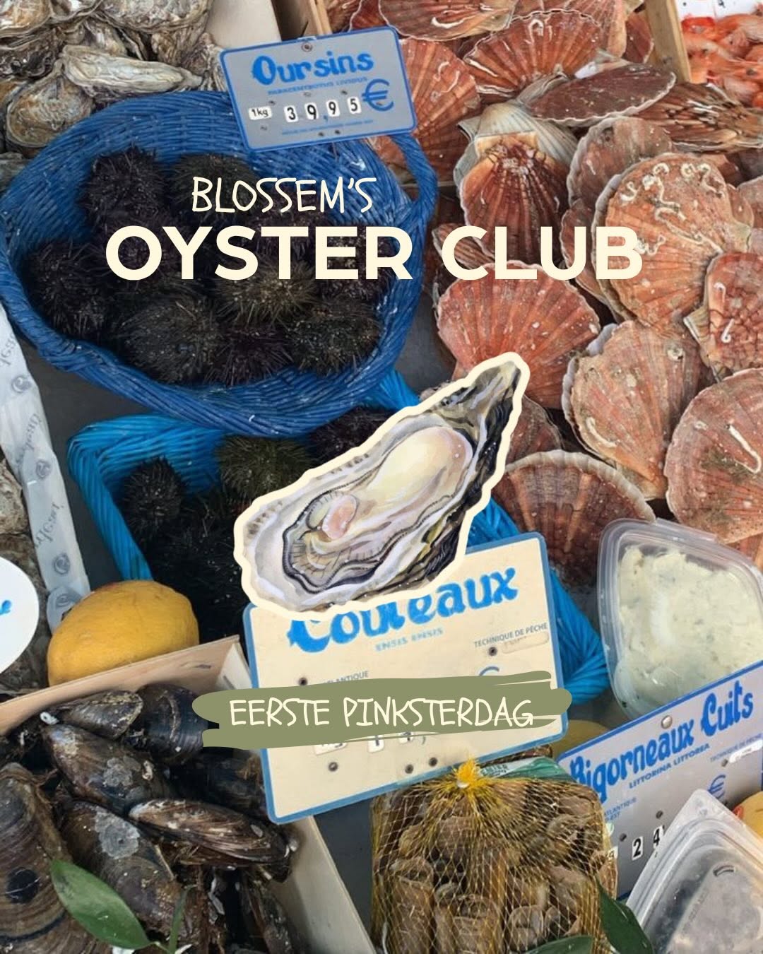 BLOSSEM’S OYSTER CLUB | 24 MEI | PINKSTEREN 🦪